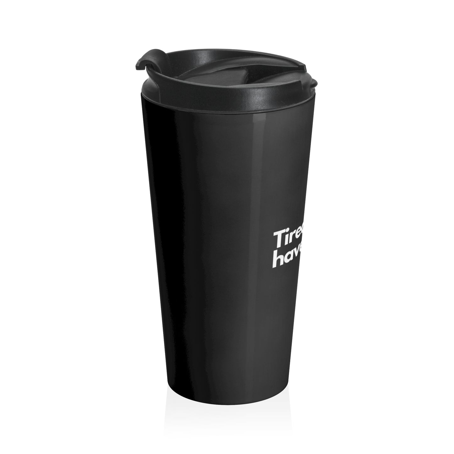 Motivational Travel Mug - "Tired, but I have goals" - Stainless Steel Insulated Cup for Coffee Lovers
