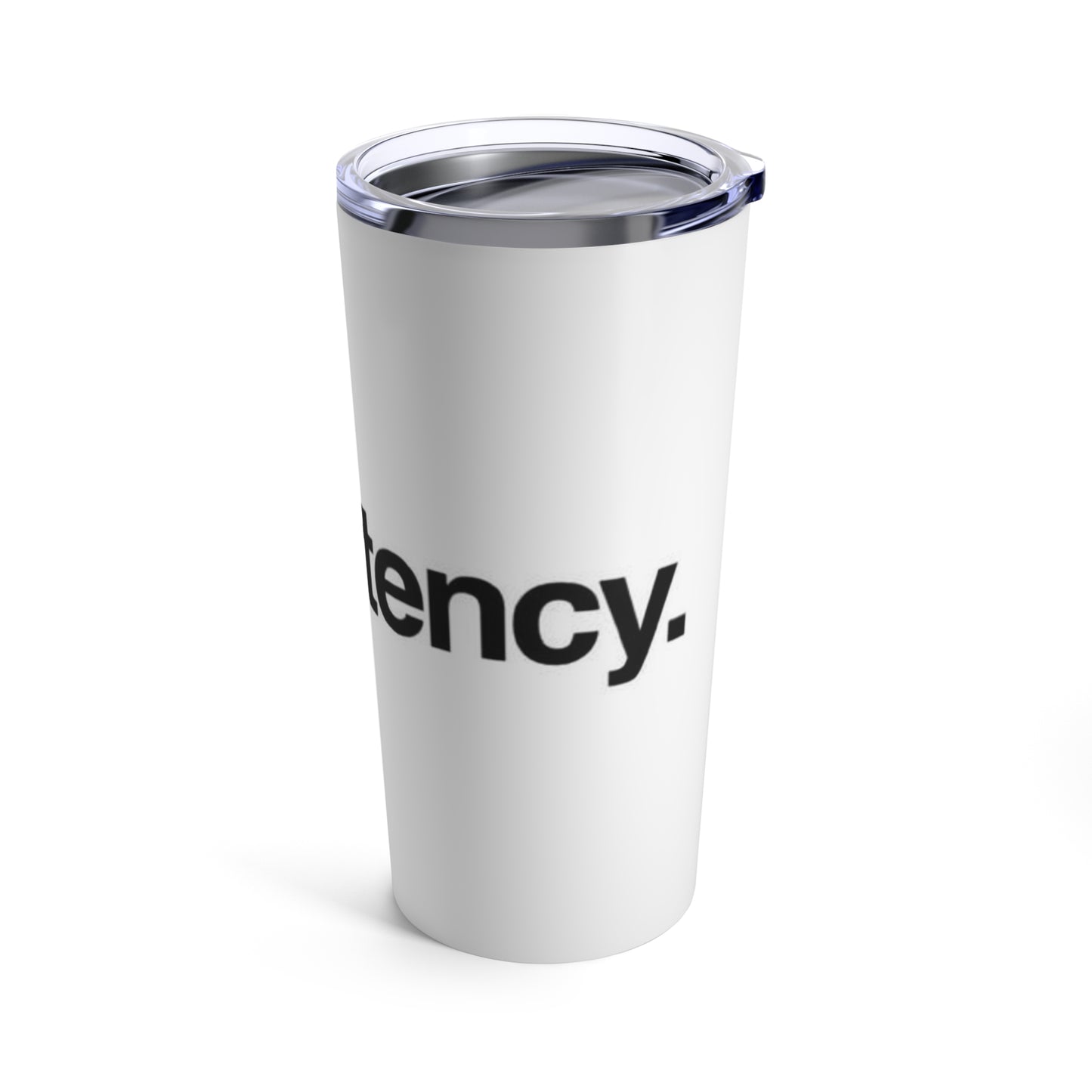 CONSISTENCY Tumbler 20oz