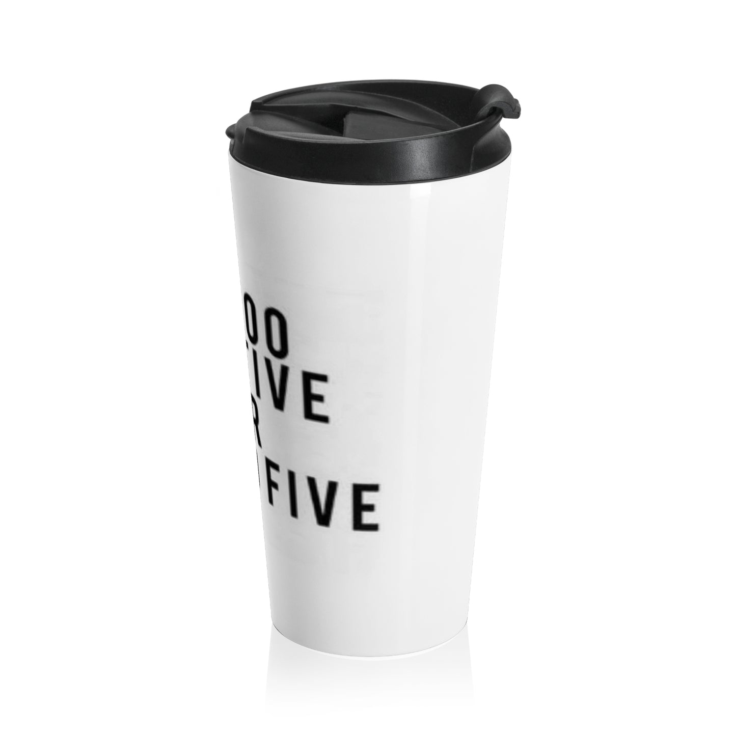 2 CREATIVE 4 9TO5 Stainless Steel Travel Mug