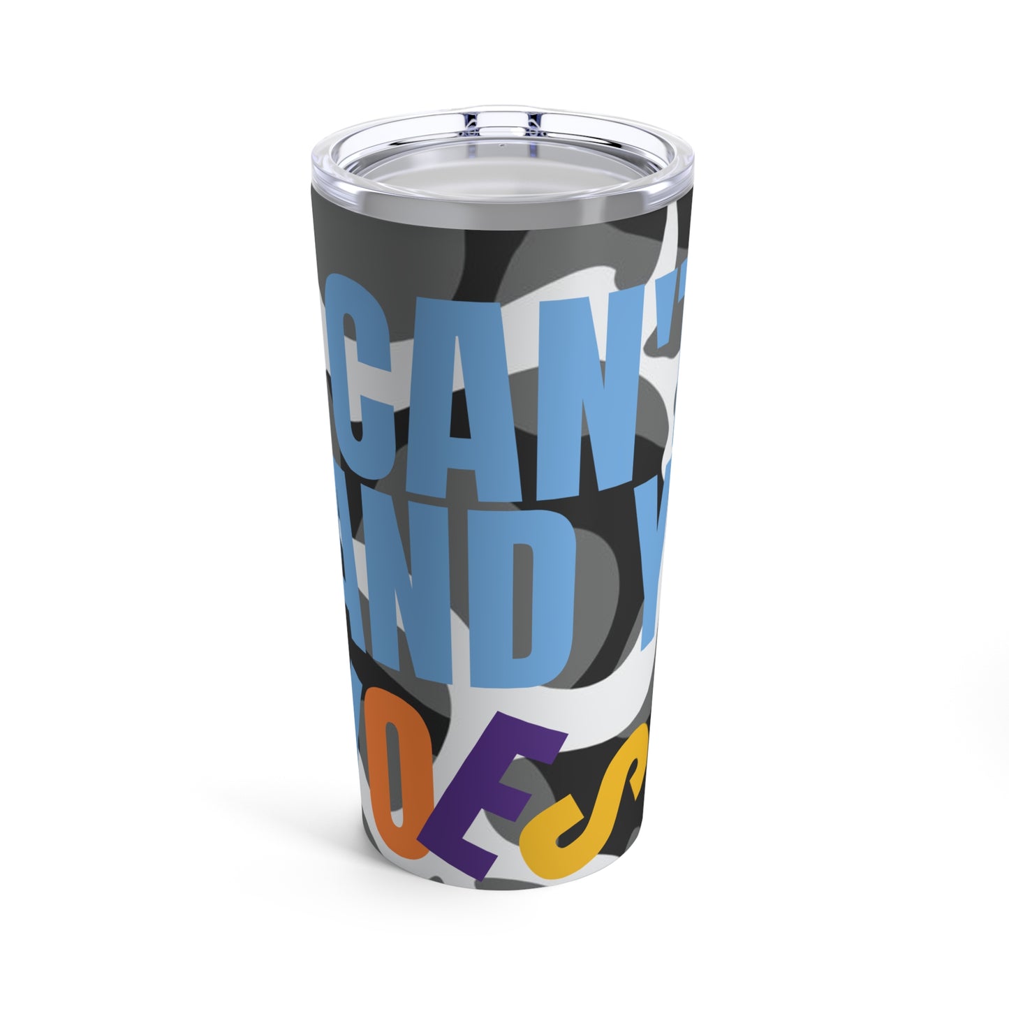 CAN'T STAND ON HOES Tumbler 20oz