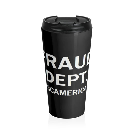 FRAUD DEPT. Stainless Steel Travel Mug