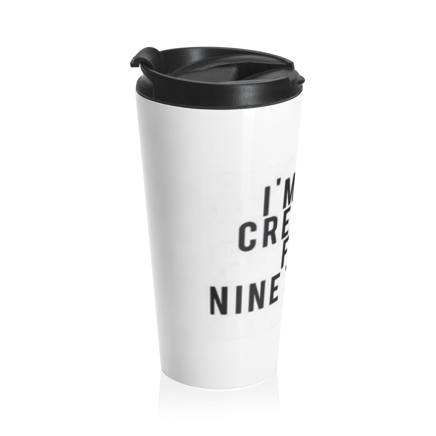 2 CREATIVE 4 9TO5 Stainless Steel Travel Mug